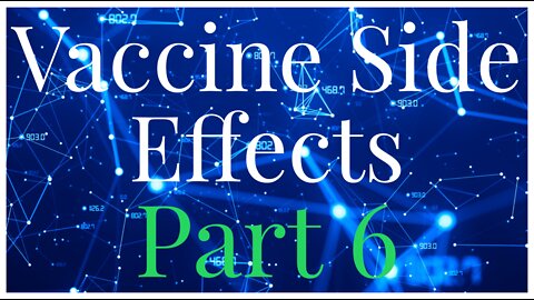 Vaccine Side Effects Part 6