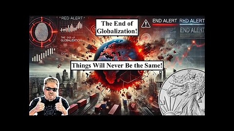 RED ALERT! The END of Globalization is Part of the End Game! IT S HAPPENING!! (Bix Weir)