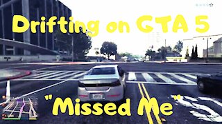 "Missed Me" drifting on GTA 5