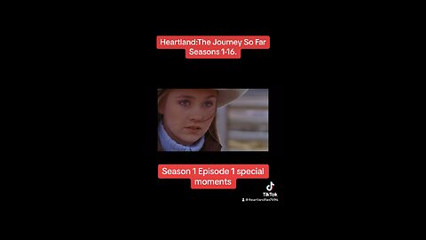 Heartland Seasons 1-16:The Journey So Far. Season 1 Episode 1 Highlights