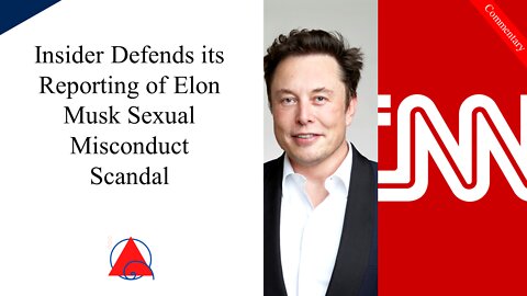 CNN, Insider, and Elon Scandal. Yes, You Did Your Job, But the Timing is Just Impeccable