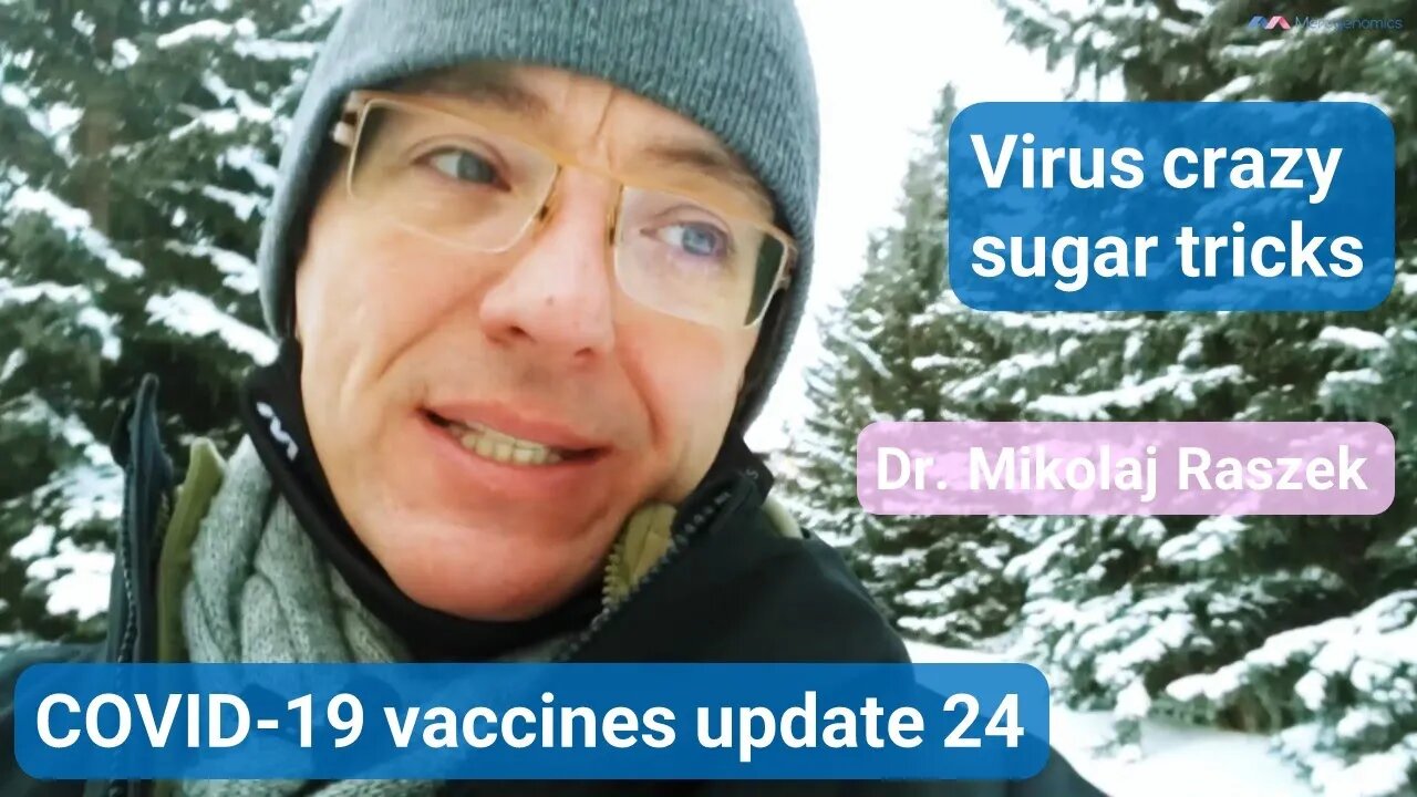 Virus crazy sugar tricks - COVID-19 mRNA vaccines update 24