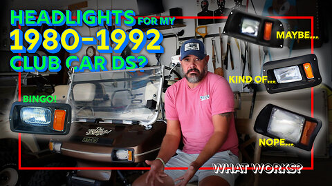 Club Car DS Headlight Guide - What Works? What Doesn't?