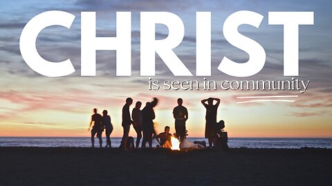 Church Service: Christ Is Seen In Community