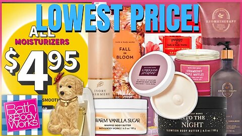 LOWEST PRICE of THE SEASON! | ALL MOISTURIZERS $4.95 | PLUS NEW ITEMS! #bathandbodyworks