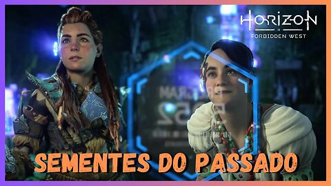SEMENTES DO PASSADO - Horizon Forbidden West Legendado em Português