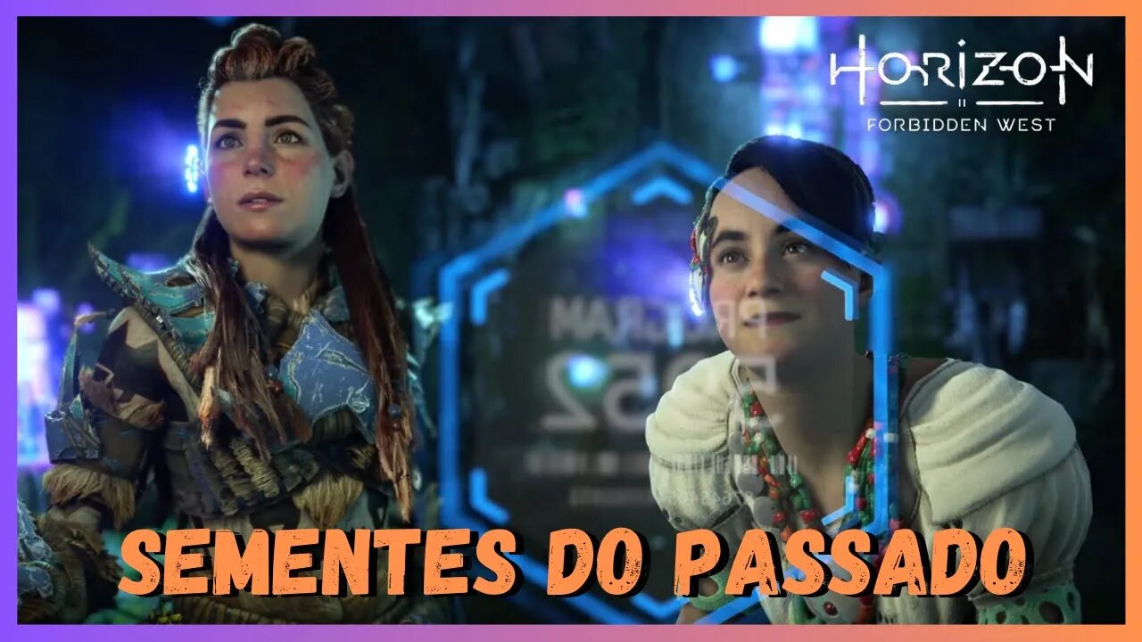 SEMENTES DO PASSADO - Horizon Forbidden West Legendado em Português