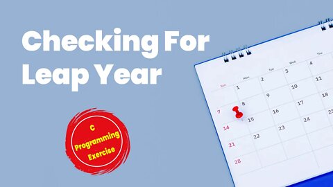 Checking For leap year C Programming Exercise