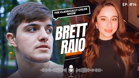 The Classically Chloe Show Episode 14 - Guest Brett Raio