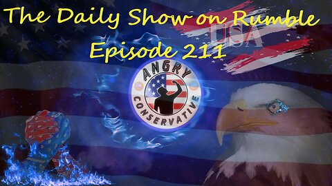 The Daily Show with the Angry Conservative - Episode 211