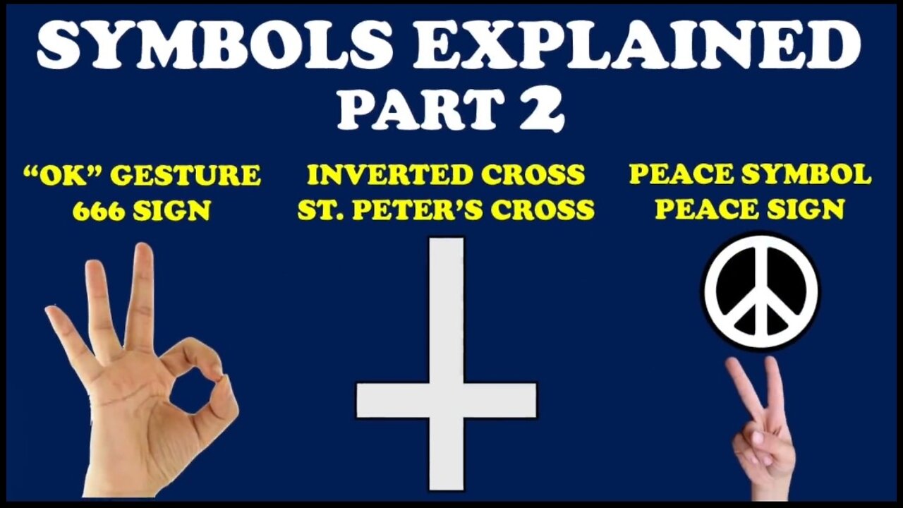 — SYMBOLS EXPLAINED PART 2 — OK SIGN, ST. PETER'S CROSS & PEACE SYMBOL