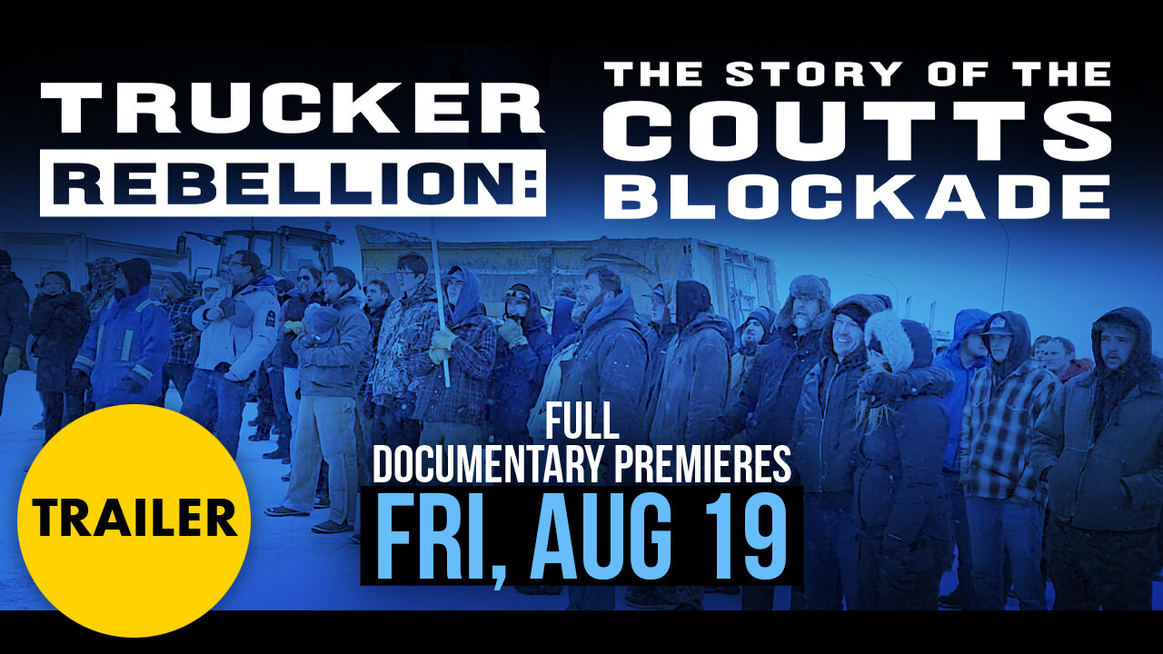 TRAILER: Trucker Rebellion: The Story of the Coutts Blockade (out August 19)