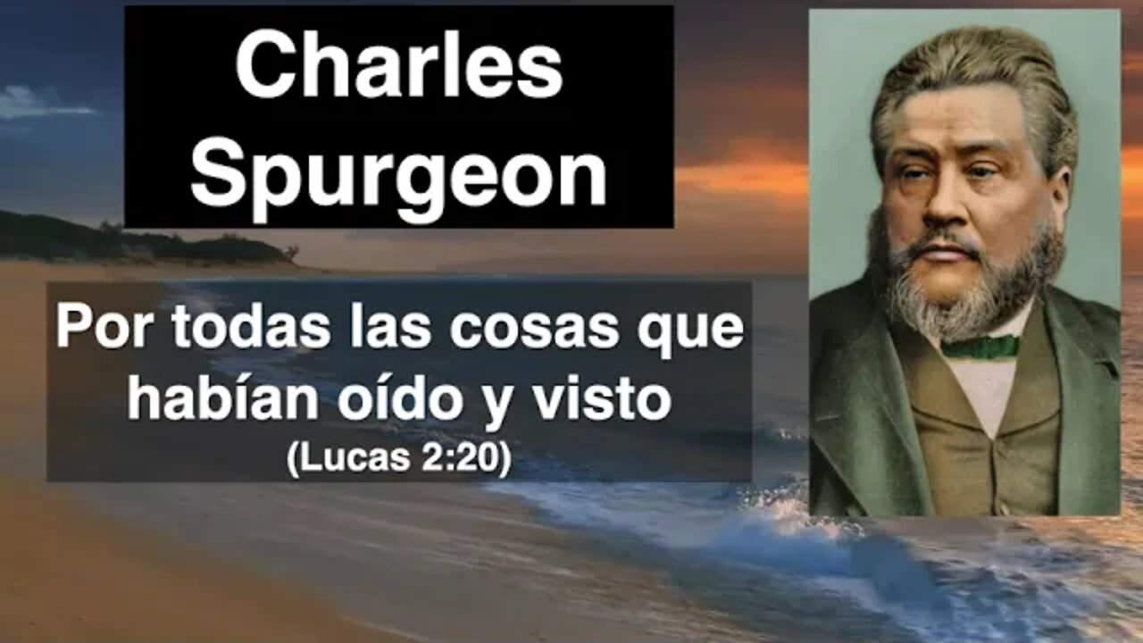Por todas las cosas que habían oído y visto (Lucas 2,20) Devocional de hoy Charles Spurgeon