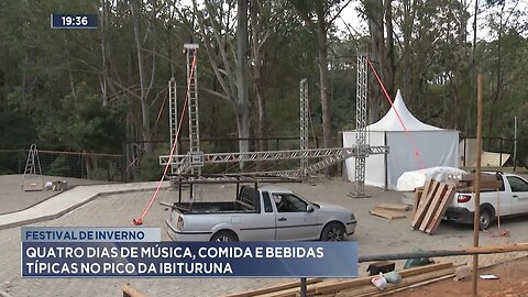 Festival de Inverno: Quatro Dias de Música, Comida e Bebidas típicas no Pico da Ibituruna.