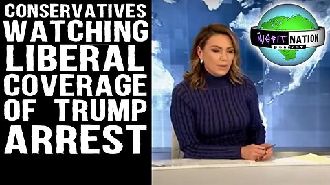 Conservatives Watch Liberal Coverage of Trump Arrest