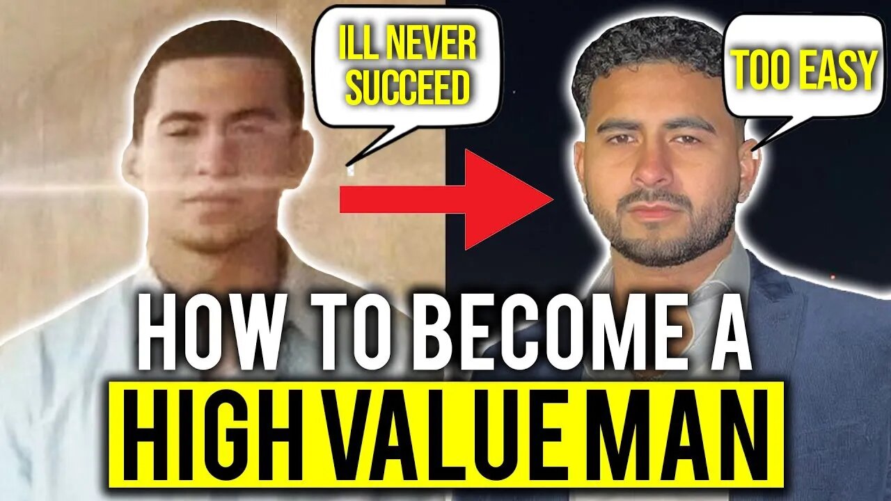 If You WANT to be a HIGH VALUE MAN, START HERE !