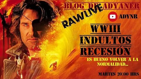 RAW LIVE --- WW3 --- INDULTOS --- RECESIÓN