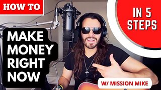 5 Steps on How to Make Money Right Now