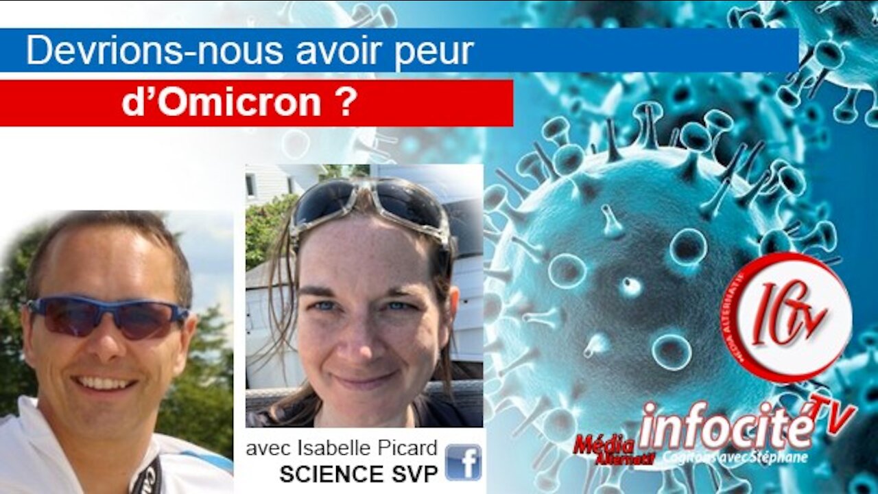 Devrions-nous avoir peur de l'Omicron ? avec Isabelle Picard Biologiste