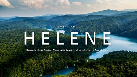HURRICANE HELENE — A love letter to Appalachia ♡