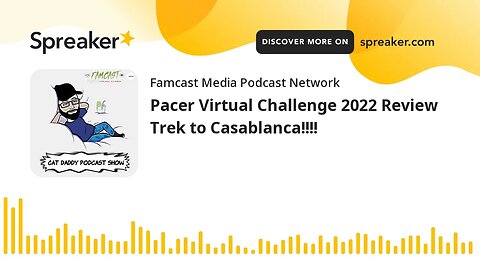 Pacer Virtual Challenge 2022 Review Trek to Casablanca!!!!