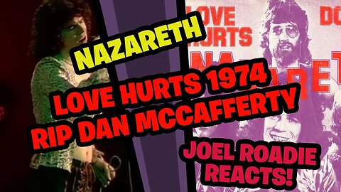 Nazareth - Love Hurts (1974) - RIP Dan McCafferty 1946-2022 -Roadie Reacts