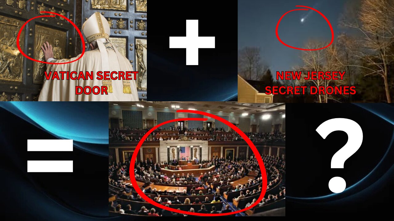 OFF THE CUFF: Vatican SECRET Doors; NJ DRONES; CONGRESS. WHERE Do They INTERSECT? What's the TRUTH?