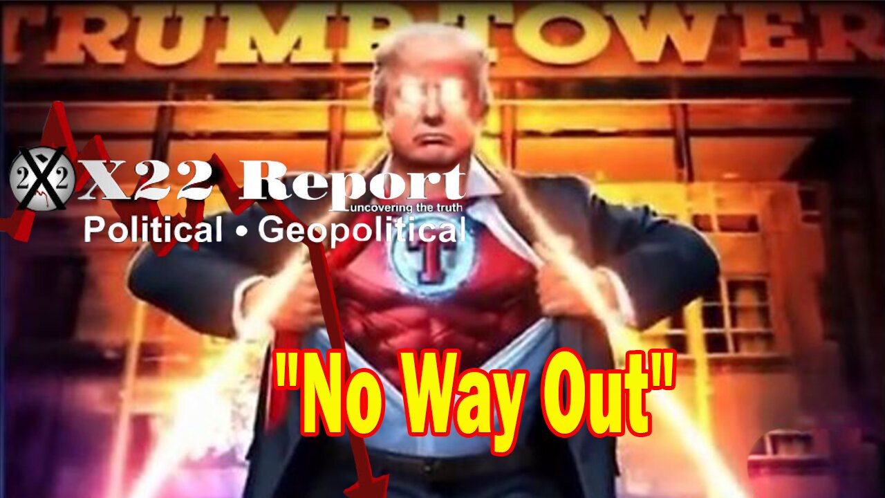 X22 Report Huge Intel: Their Plan To Hit Trump With Fines Is Not Going To Work, No Way Out