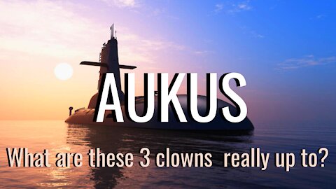 Biden. Johnson. Morrison. Form a Nuclear-Powered Submarine Alliance | Aukus