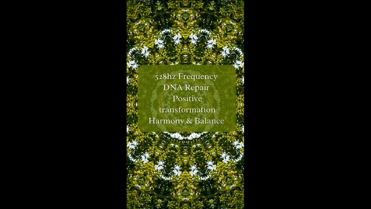 Miraculous 528Hz Healing Frequency - DNA Repair & Positive Transformation