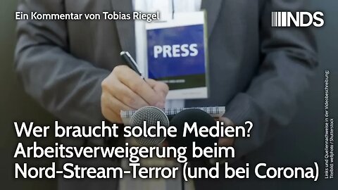 Wer braucht solche Medien? Arbeitsverweigerung beim Nord-Stream-Terror (und bei Corona)