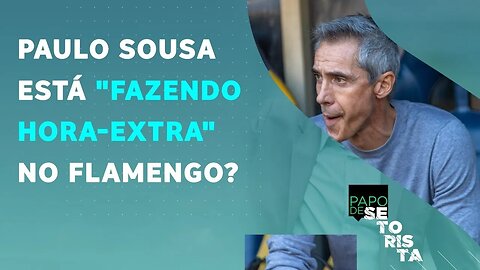 Já PASSOU DA HORA de o Flamengo DEMITIR Paulo Sousa? | PAPO DE SETORISTA – 06/06/22