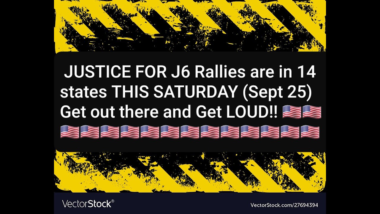 JUSTICE FOR J6 Rallies are in 14 states THIS SATURDAY Sept 25! Get out there and Get LOUD!