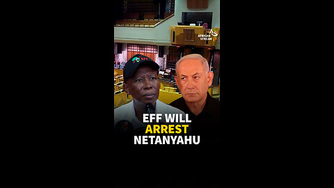 EFF WILL ARREST NETANYAHU