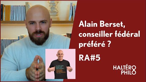 ALAIN BERSET, CONSEILLER FÉDÉRAL PRÉFÉRÉ DES SUISSES ? | RA#5 🇨🇭