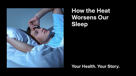 How the Heat Worsens Our Sleep