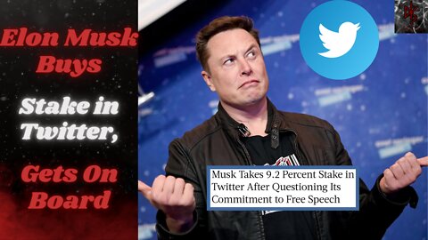 Elon Musk Becomes Largest Individual Investor in Twitter, Joins Board of Directors, What's He Up To?