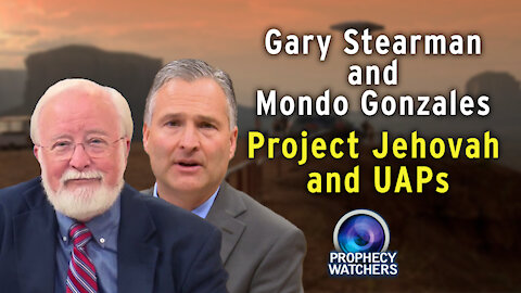 Gary Stearman and Mondo Gonzales: Project Jehovah and UAPs