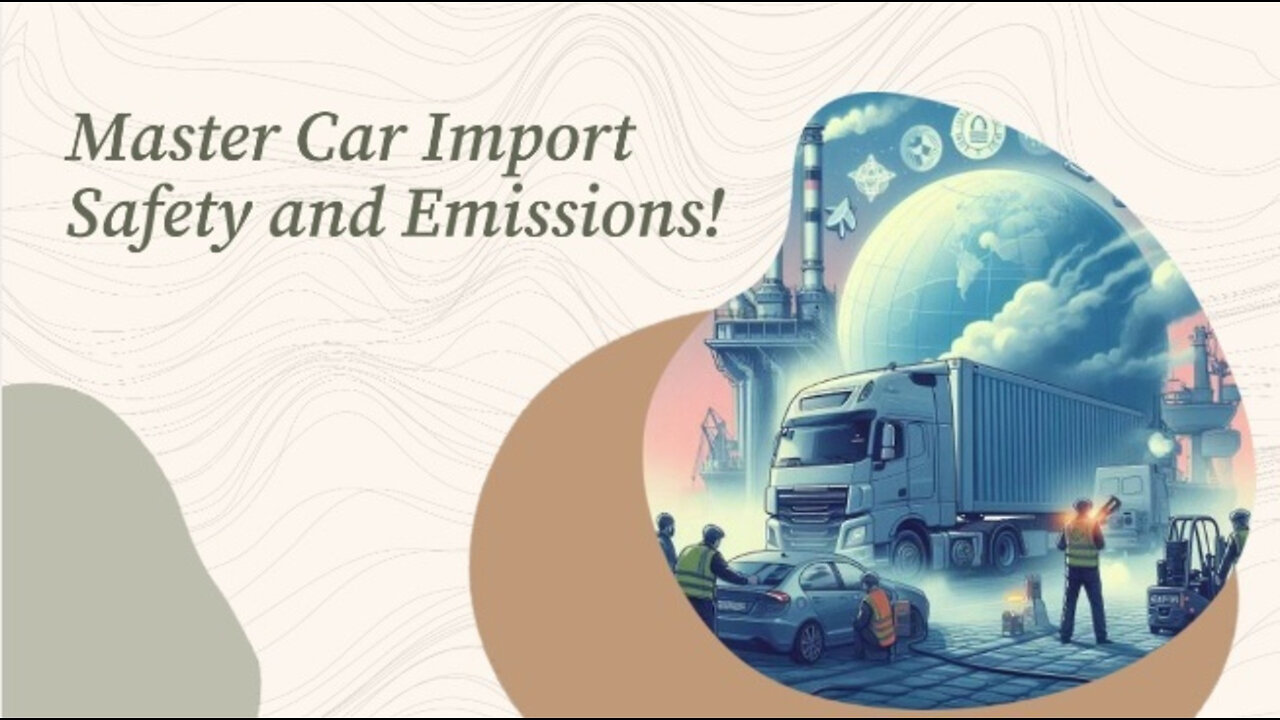 Imported Car Compliance: Ensuring Safety and Emissions Standards are Met!