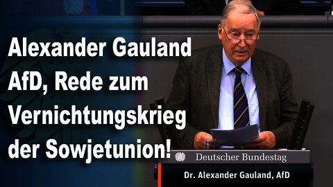 Alexander Gauland AfD, Rede zum Vernichtungskrieg der Sowjetunion!