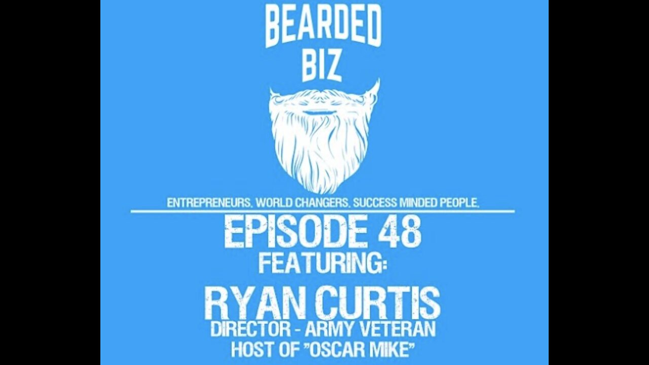 Ep. 48 - Ryan Curtis - Army Veteran - Host of 'Oscar Mike'