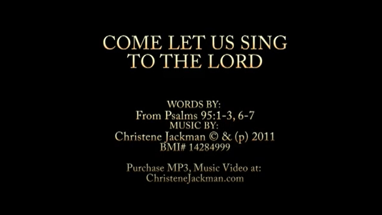 "Come let us sing to the Lord", Christene Jackman, from Psalm 95, Messianic music