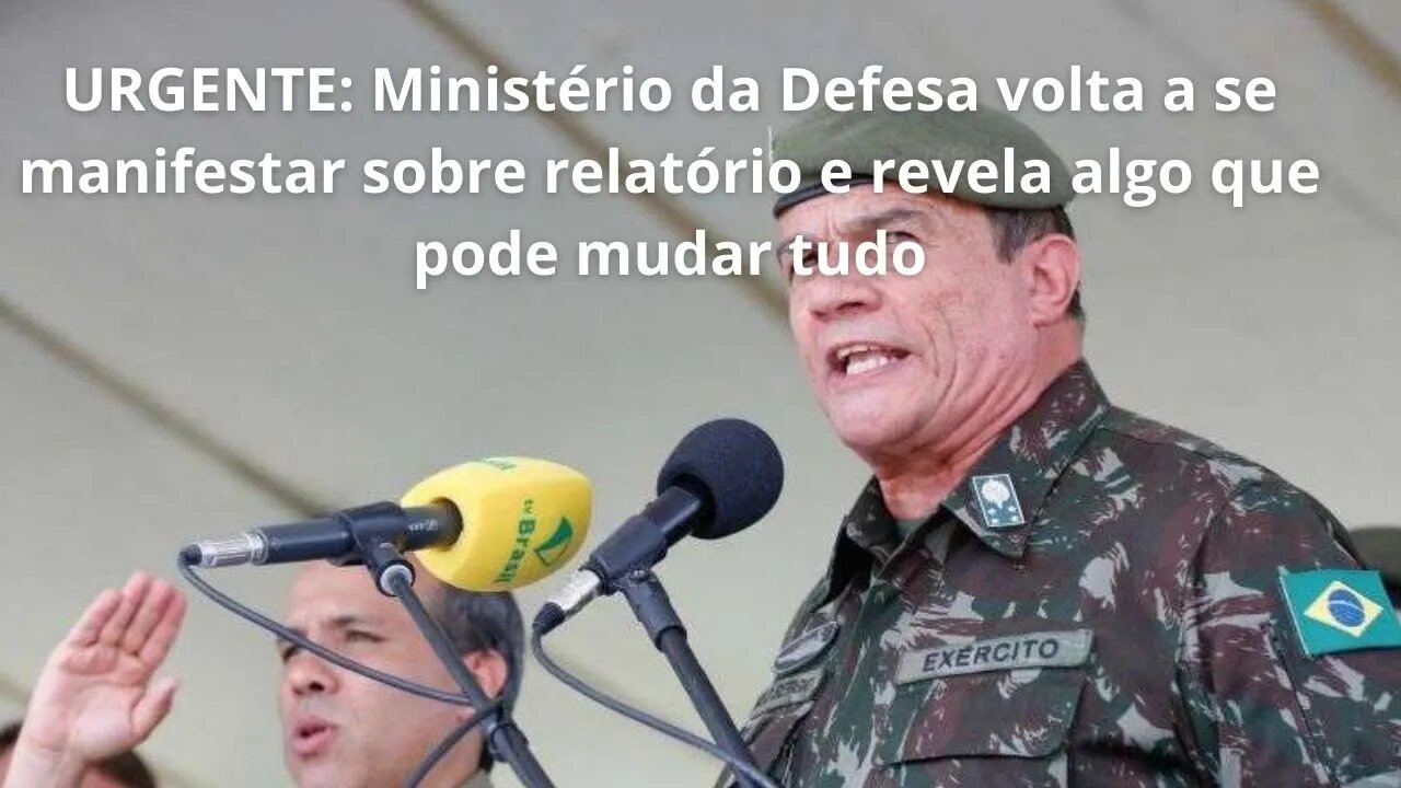 URGENTE: Ministério da Defesa se manifesta sobre relatório e revela algo que pode mudar tudo