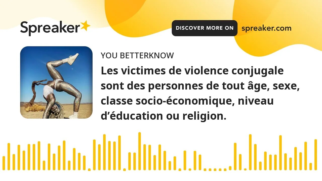 Les victimes de violence conjugale sont des personnes de tout âge, sexe, classe socio-économique, ni