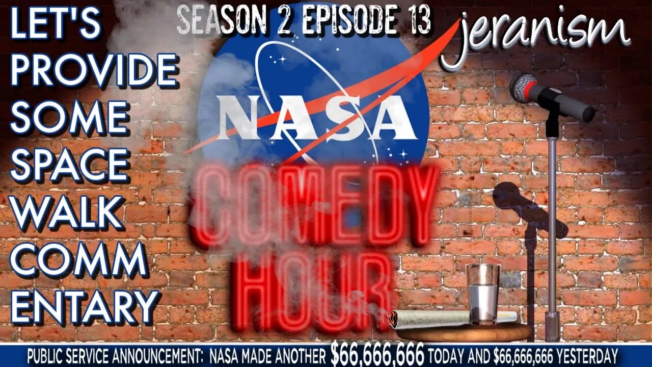 The NASA Comedy Hour | Season 2 Ep. 13 - Let's Provide Some Space Walk Commentary! | 4/4/23