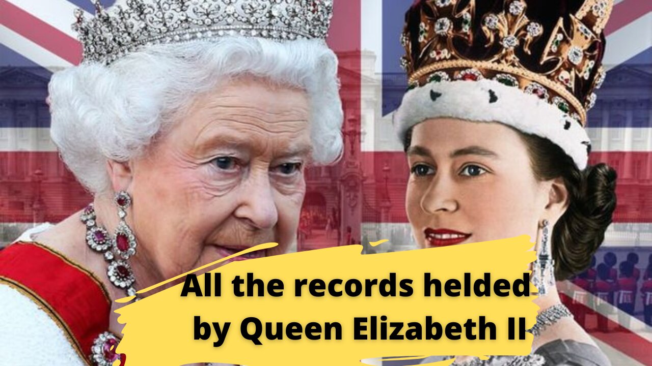 All the records helded by Queen Elizabeth II