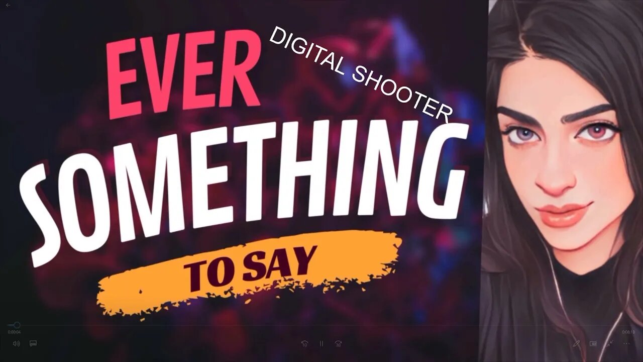 EVER SOMETHING TO SAY: Digital shooter