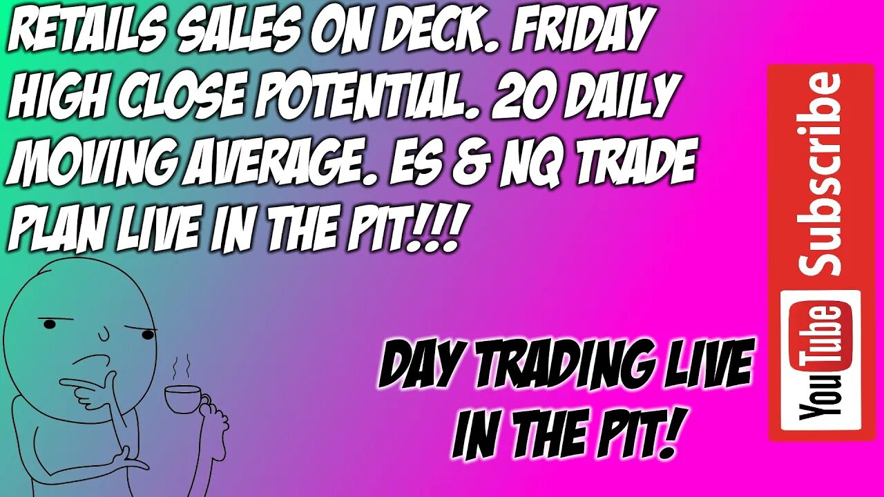 Retail Sales News Friday High Close Possible ES NQ Day Trade Plan