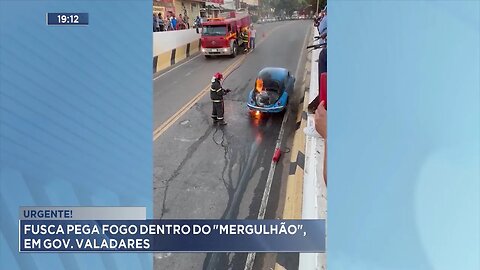Urgente!: Fusca pega fogo dentro do "Mergulhão", em Gov. Valadares.
