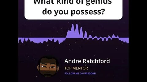 What Kind of Genius do you possess? #WisdomApp